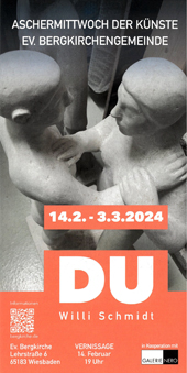 Aschermittwoch der Künste 14.2. bis 3.3.2024 in der Bergkirche
Ausstellung DU - Willi Schmidt